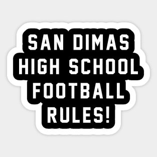 San Dimas High School Football Rules! Sticker